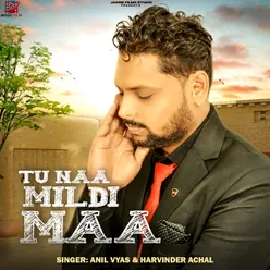 Tu Naa Mildi Maa